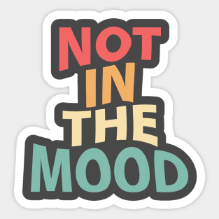 Not in the mood Sticker